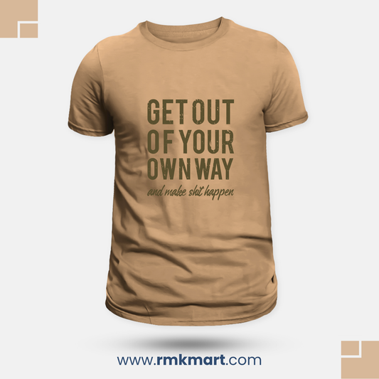 "Get Out of Your Own Way" Motivational T-Shirt | 100% Pure Cotton | Unisex | Lightweight Summer Wear | Made in Pakistan