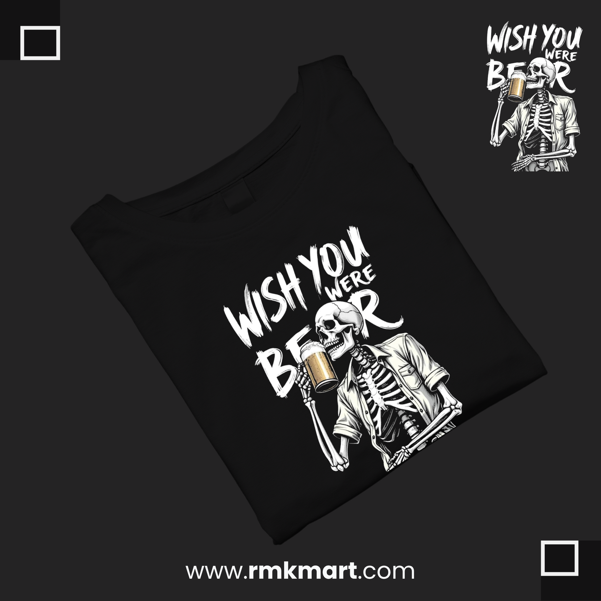 Skeleton Print T-Shirt – "Wish You Were Beer" | Unisex 100% Cotton Funny Graphic Tee | Streetwear Pakistan RMK Mart