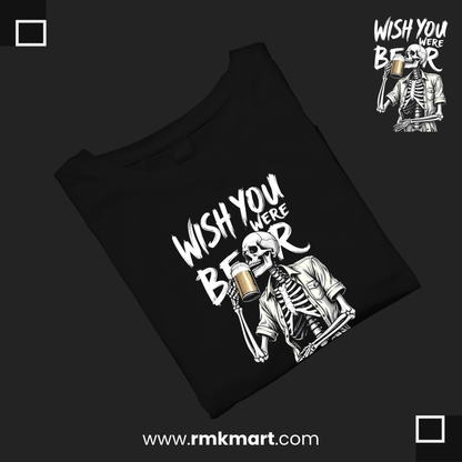 Skeleton Print T-Shirt – "Wish You Were Beer" | Unisex 100% Cotton Funny Graphic Tee | Streetwear Pakistan RMK Mart